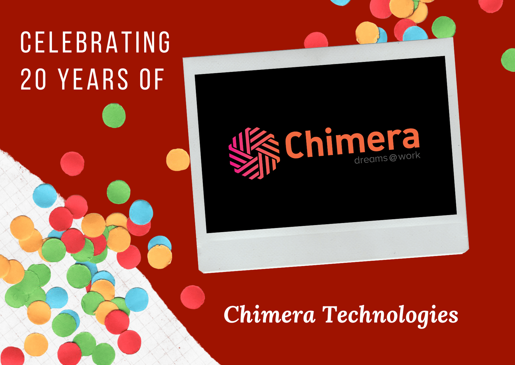 20 years of Chimera Technologies